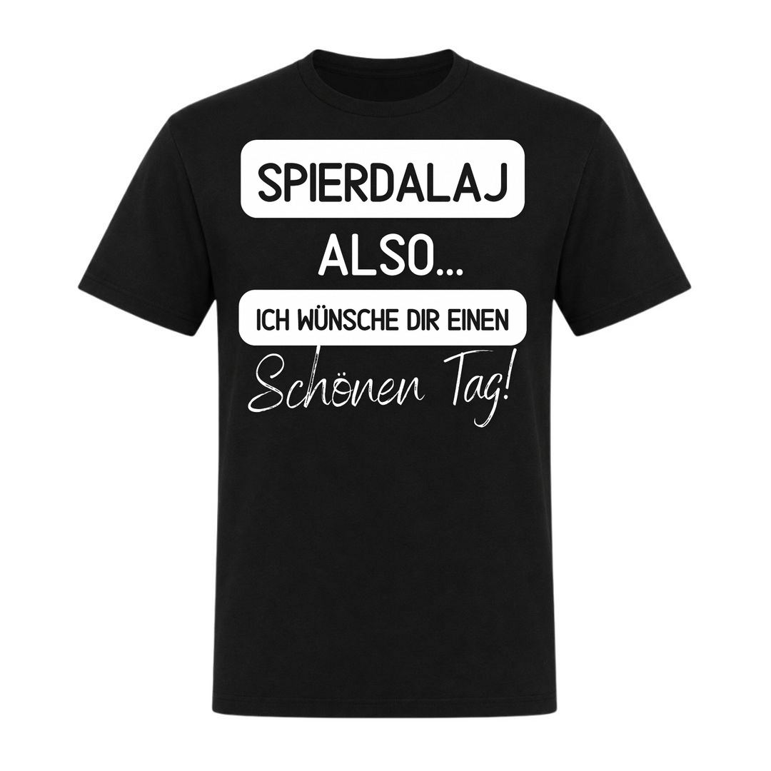 Spierdalaj Also Schönen Tag Unisex T-Shirt in Schwarz – Vorderseite – polnischer Spruch