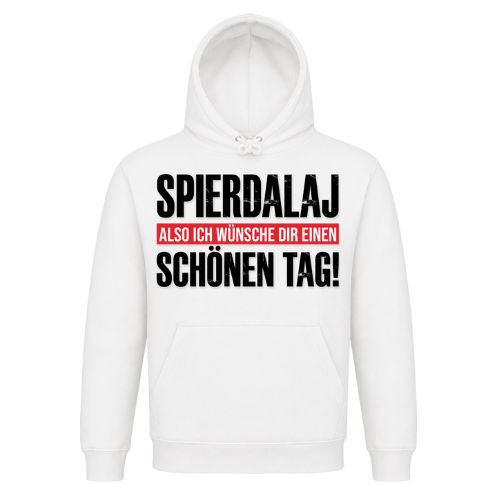 Spierdalaj Schönen Tag Unisex Hoodie in Weiß – Vorderseite – polnischer Spruch