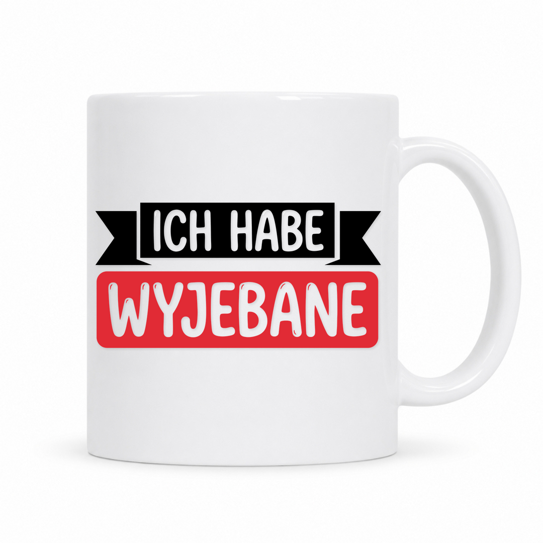 Ich habe Wyjebane Banner Tasse – weiße Keramiktasse mit polnischem Spruch