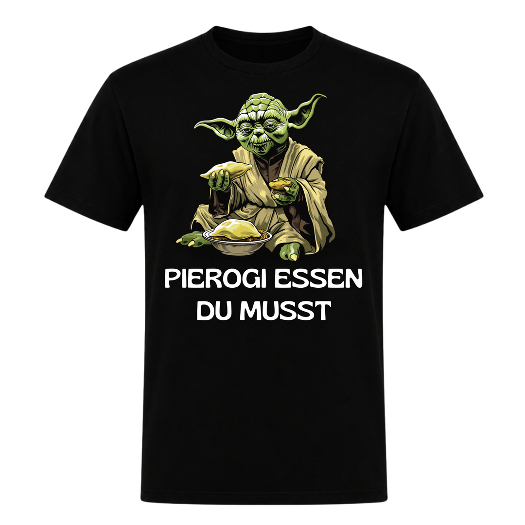Pierogi essen du musst Unisex T-Shirt in Schwarz – Vorderseite – polnischer Spruch