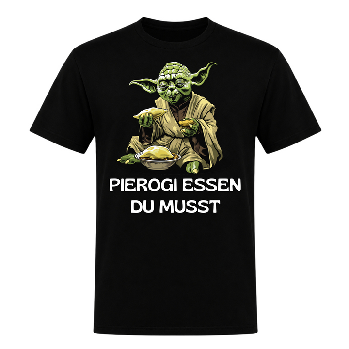 Pierogi essen du musst Unisex T-Shirt in Schwarz – Vorderseite – polnischer Spruch