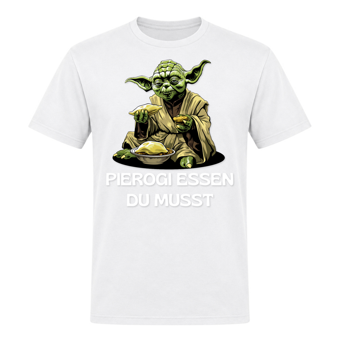 Pierogi essen du musst Unisex T-Shirt in Weiß – Vorderseite – polnischer Spruch