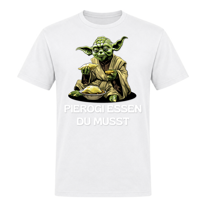 Pierogi essen du musst Unisex T-Shirt in Weiß – Vorderseite – polnischer Spruch