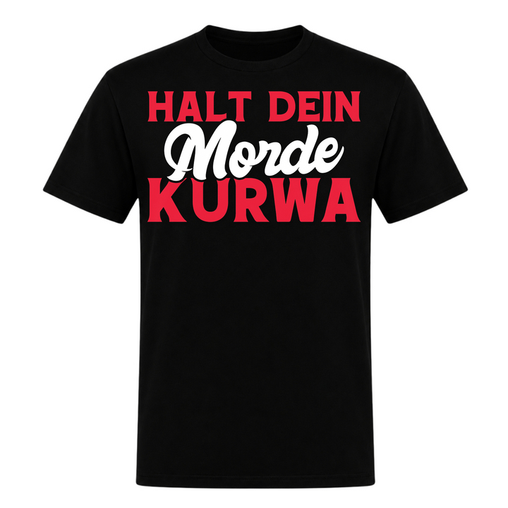 Halt dein Morde Kurwa Unisex T-Shirt in Schwarz – Vorderseite – polnischer Spruch
