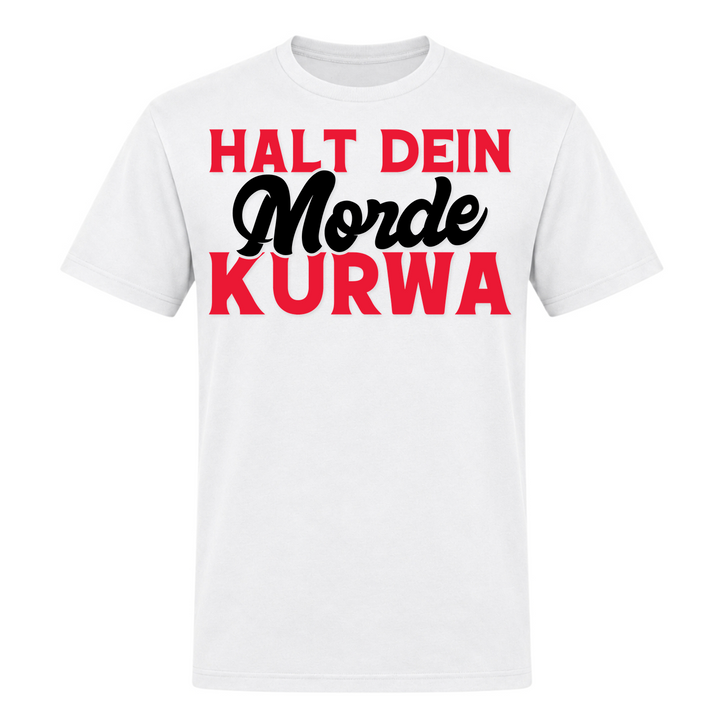 Halt dein Morde Kurwa Unisex T-Shirt in Weiß – Vorderseite – polnischer Spruch