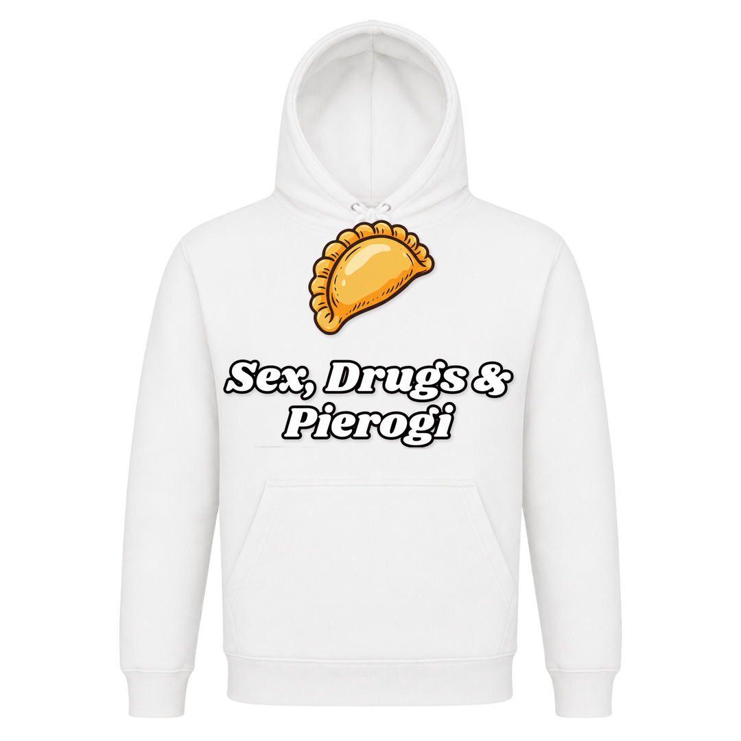 Sex, Drugs &amp; Pierogi Unisex Hoodie in Weiß – Vorderseite – polnischer Spruch