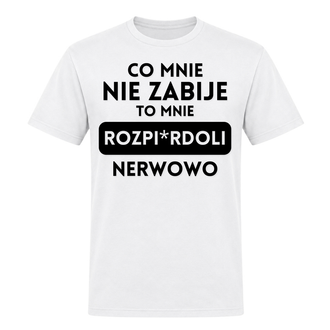 Co mnie nie zabije Unisex T-Shirt in Weiß – Vorderseite – polnischer Spruch