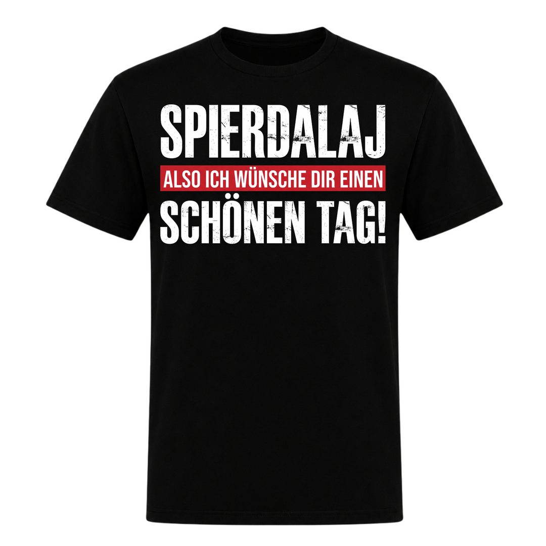 Spierdalaj Schönen Tag Unisex T-Shirt in Schwarz – Vorderseite – polnischer Spruch