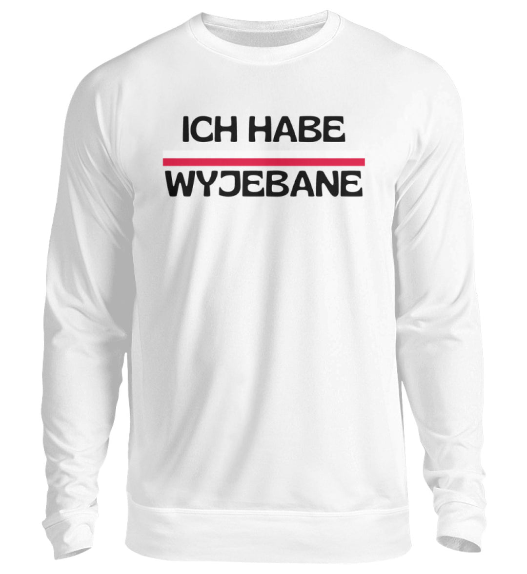 Ich habe wyjebane  - Unisex Pullover