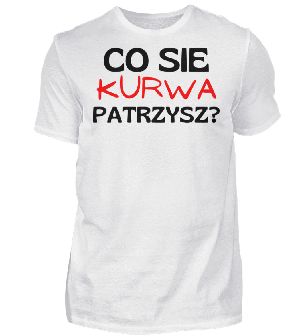 Co sie Patrzysz?  - Herren Shirt