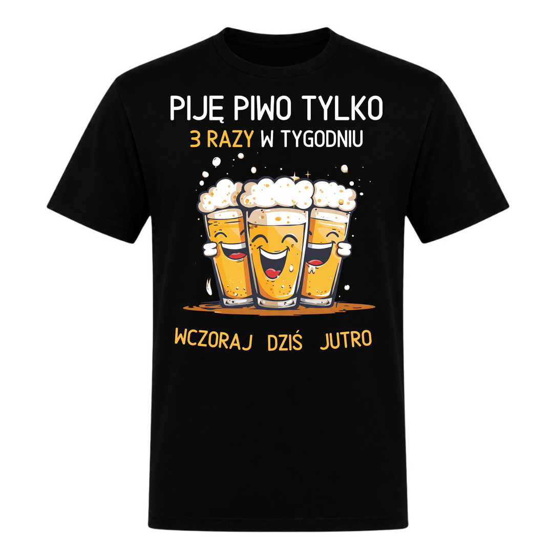 Piję piwo tylko 3 razy w tygodniu Unisex T-Shirt in Schwarz – Vorderseite – polnischer Spruch