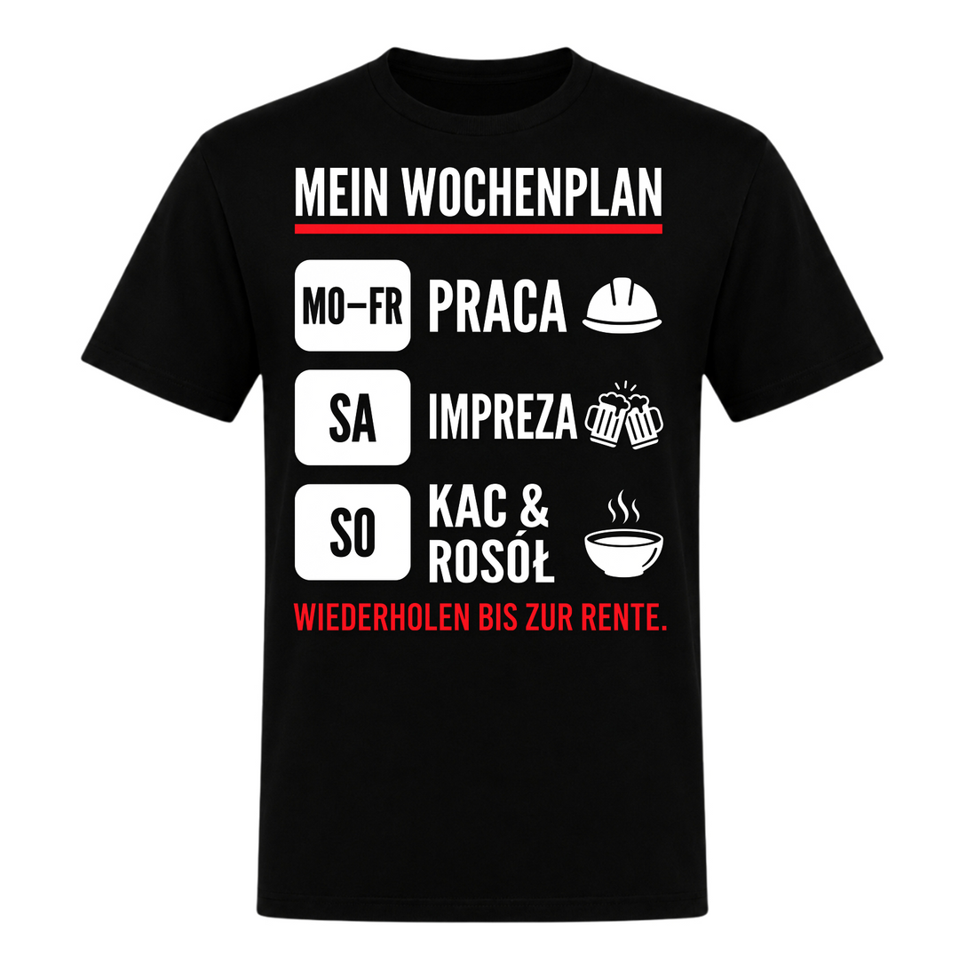 Mein Wochenplan Praca Impreza Unisex T-Shirt in Schwarz – Vorderseite – polnischer Spruch