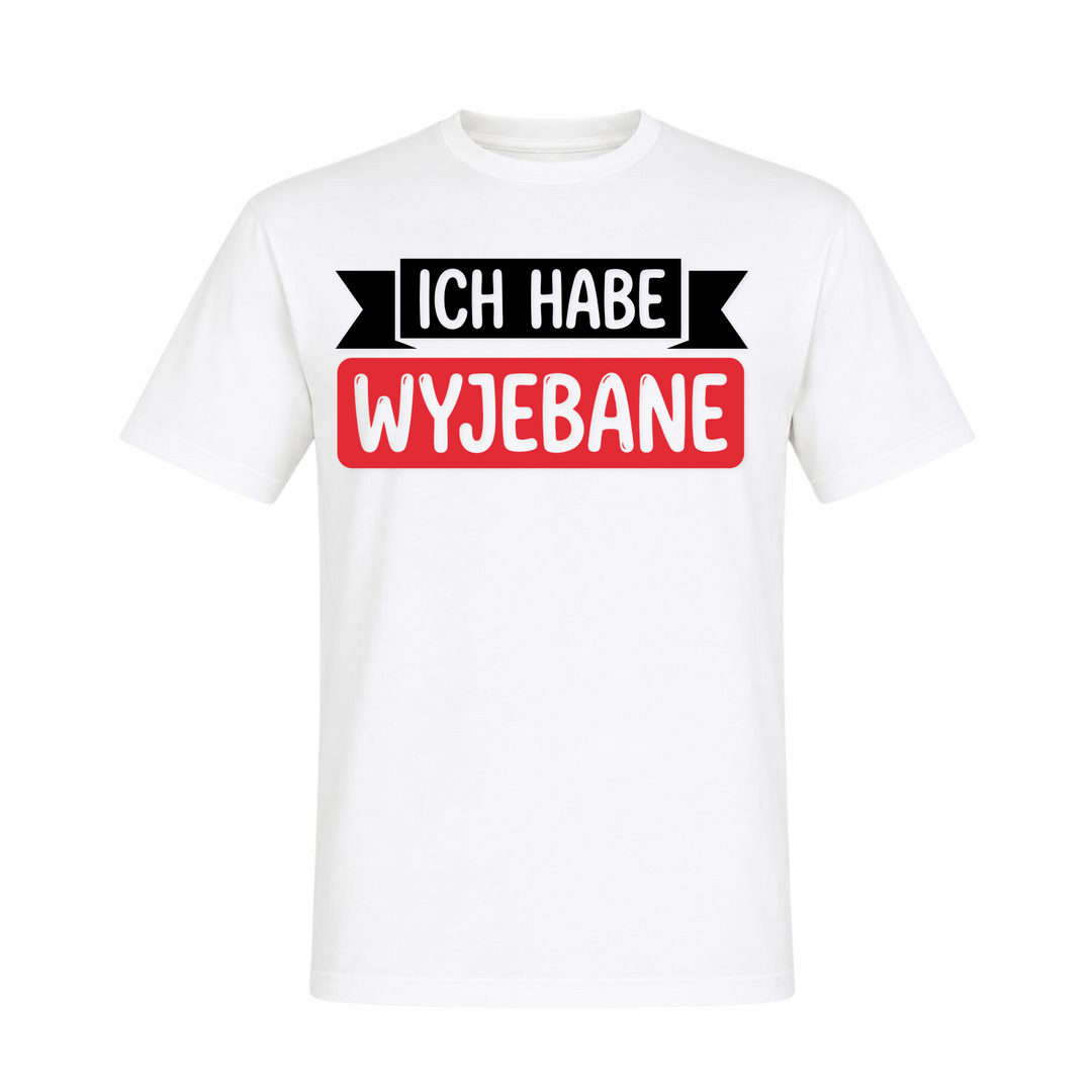 Ich habe Wyjebane Banner Unisex T-Shirt in Weiß – Vorderseite – polnischer Spruch
