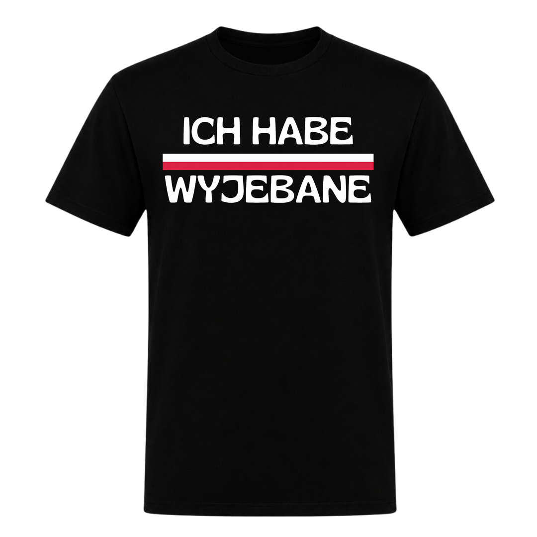 Ich habe Wyjebane Unisex T-Shirt in Schwarz – Vorderseite – polnischer Spruch