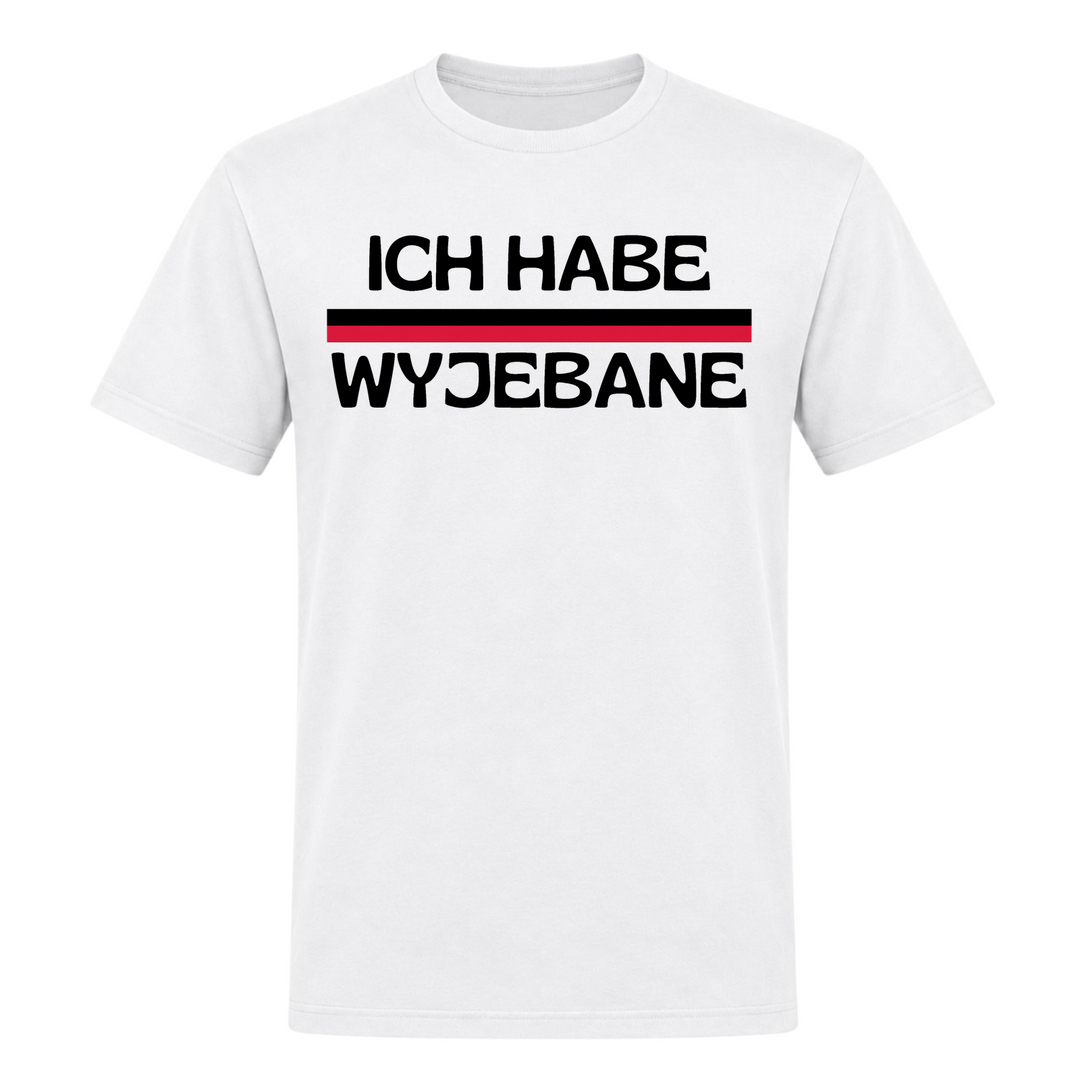 Ich habe Wyjebane Unisex T-Shirt in Weiß – Vorderseite – polnischer Spruch