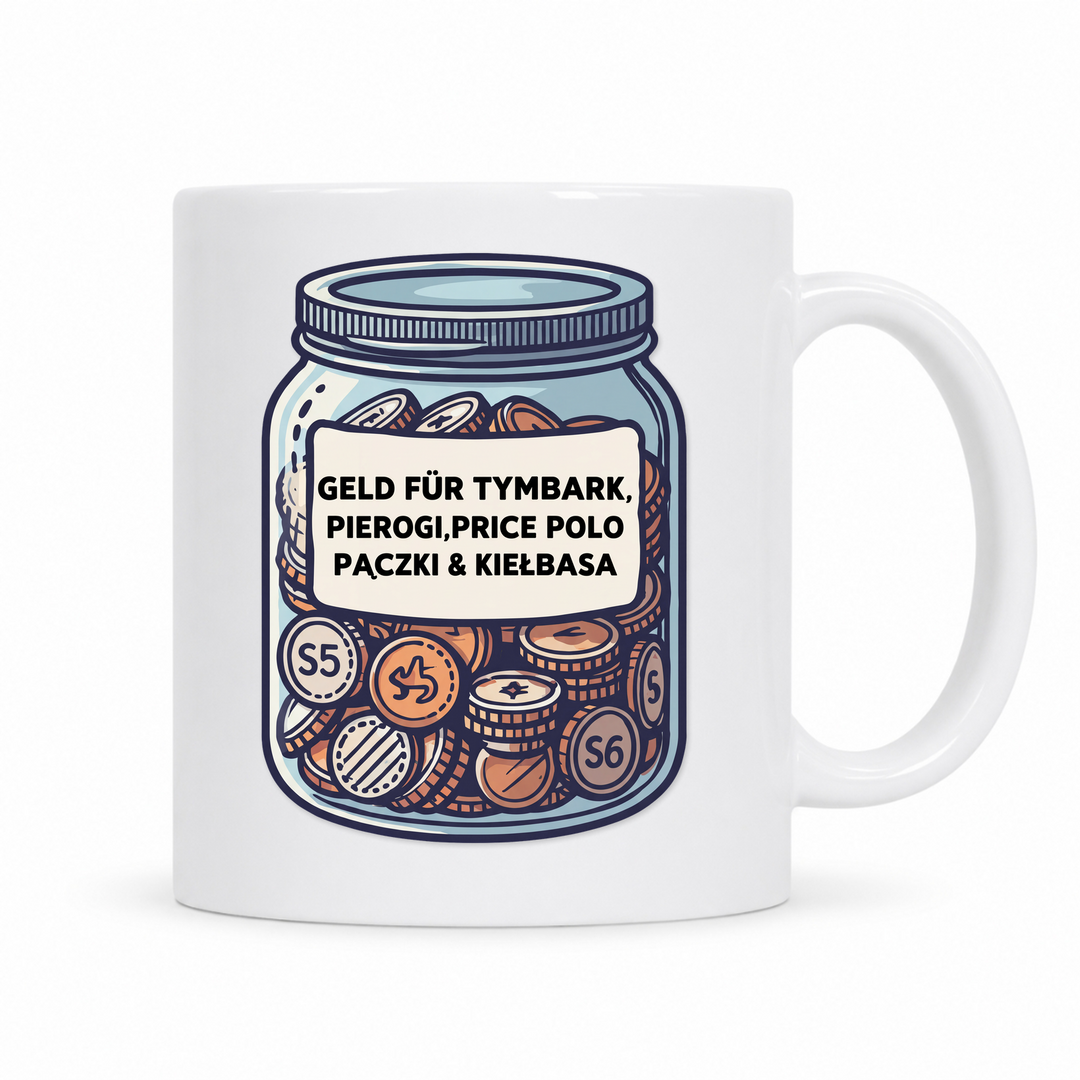 Geld für Tymbark & Pierogi Tasse – weiße Keramiktasse mit polnischem Spruch