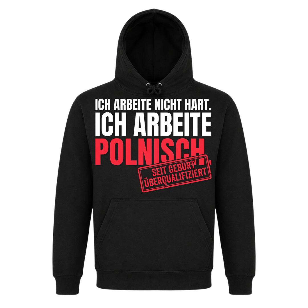 Ich arbeite Polnisch Unisex Hoodie in Schwarz – Vorderseite – polnischer Spruch