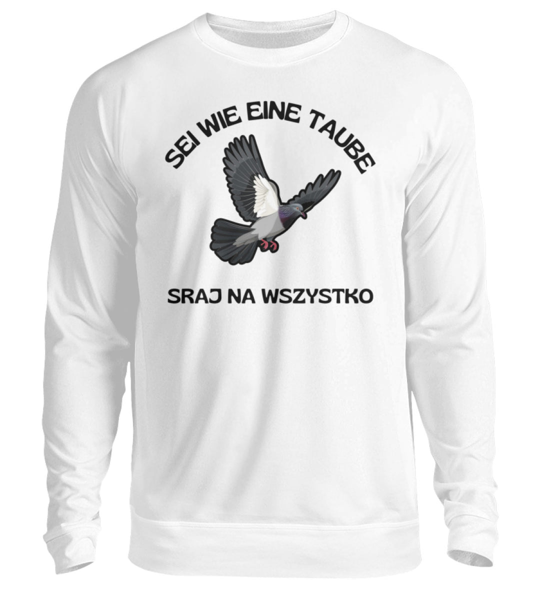 Sei wie eine Taube  - Unisex Pullover
