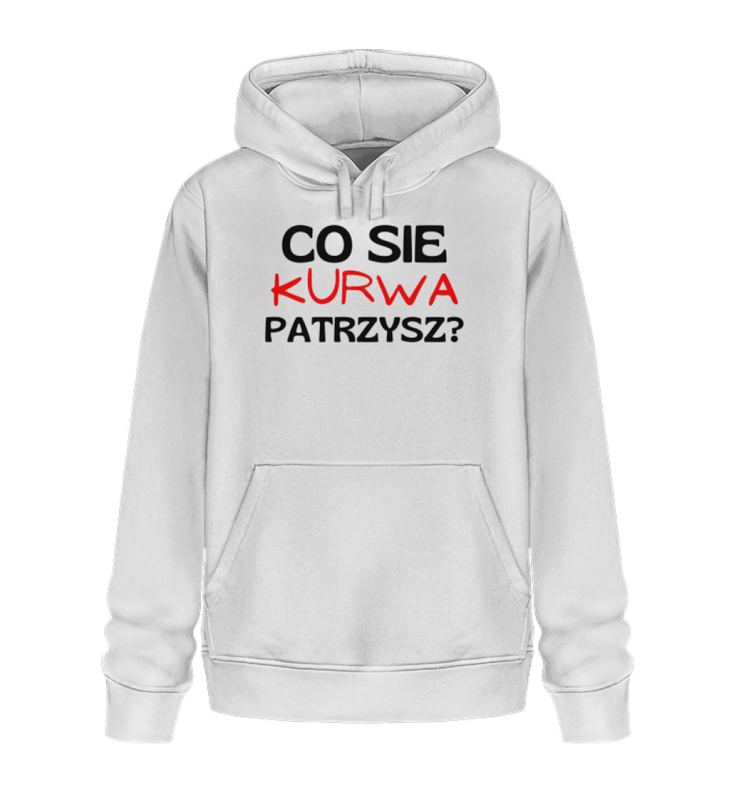 Co sie Patrzysz?  - Unisex Organic Hoodie