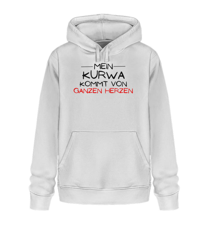 Mein Kurwa kommt von ganzen Herzen   - Unisex Organic Hoodie